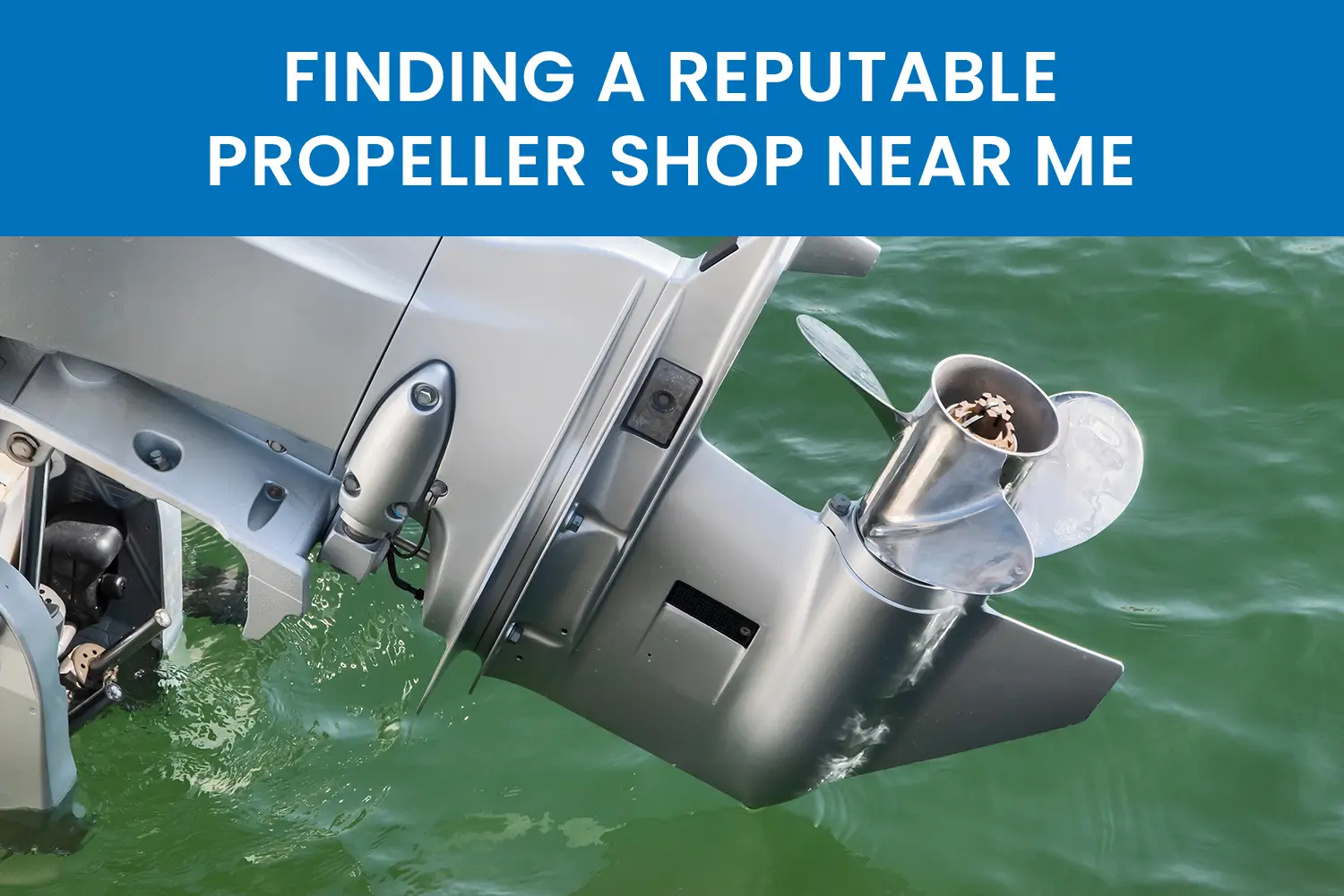 Boat Propeller Repair Near Me
