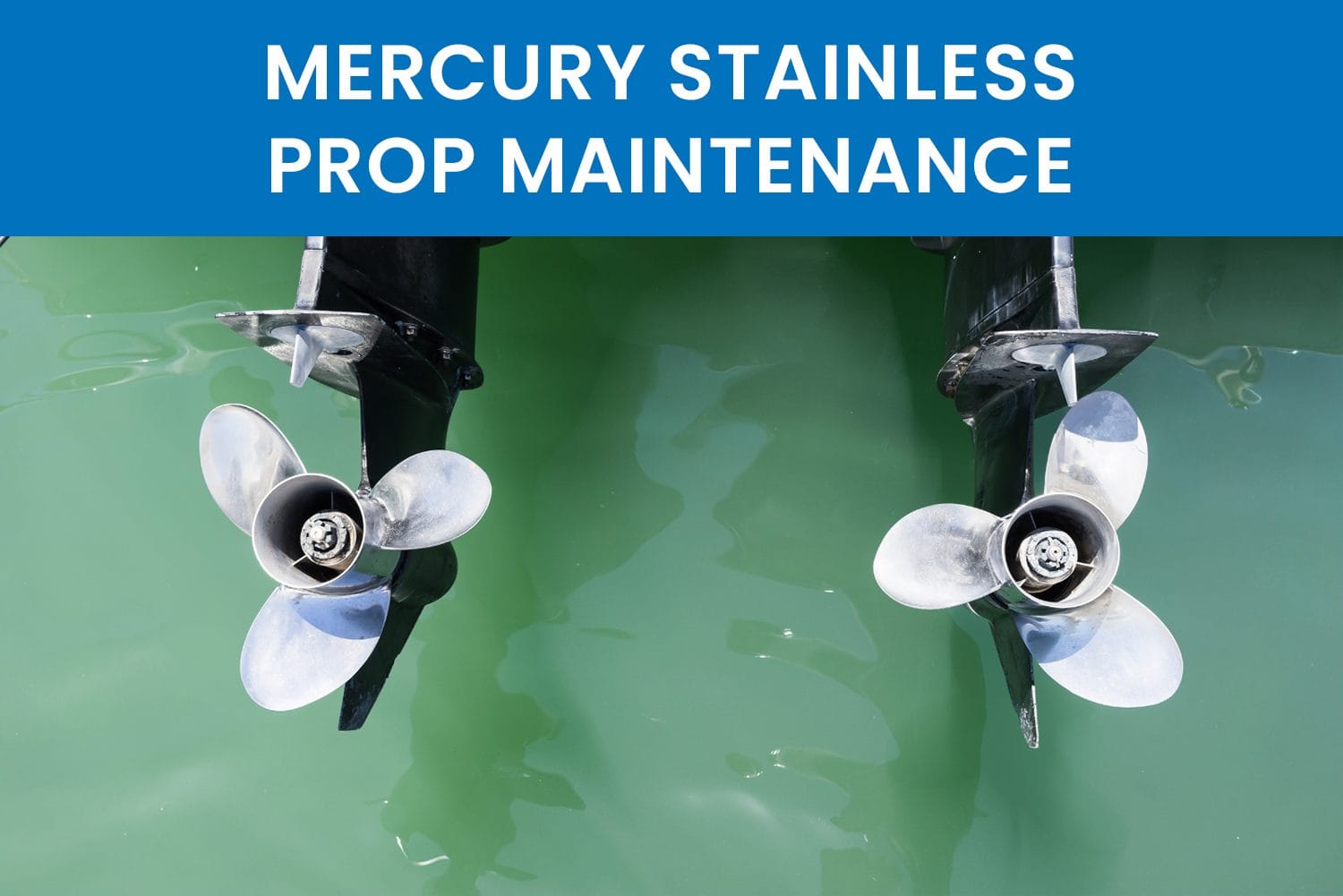 what-maintenance-do-mercury-stainless-steel-propellers-require Mercury propeller maintenance checklist<br />